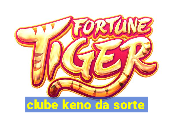 clube keno da sorte